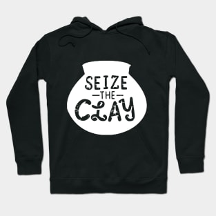 Pottery Gift " Seite The Clay " Hoodie